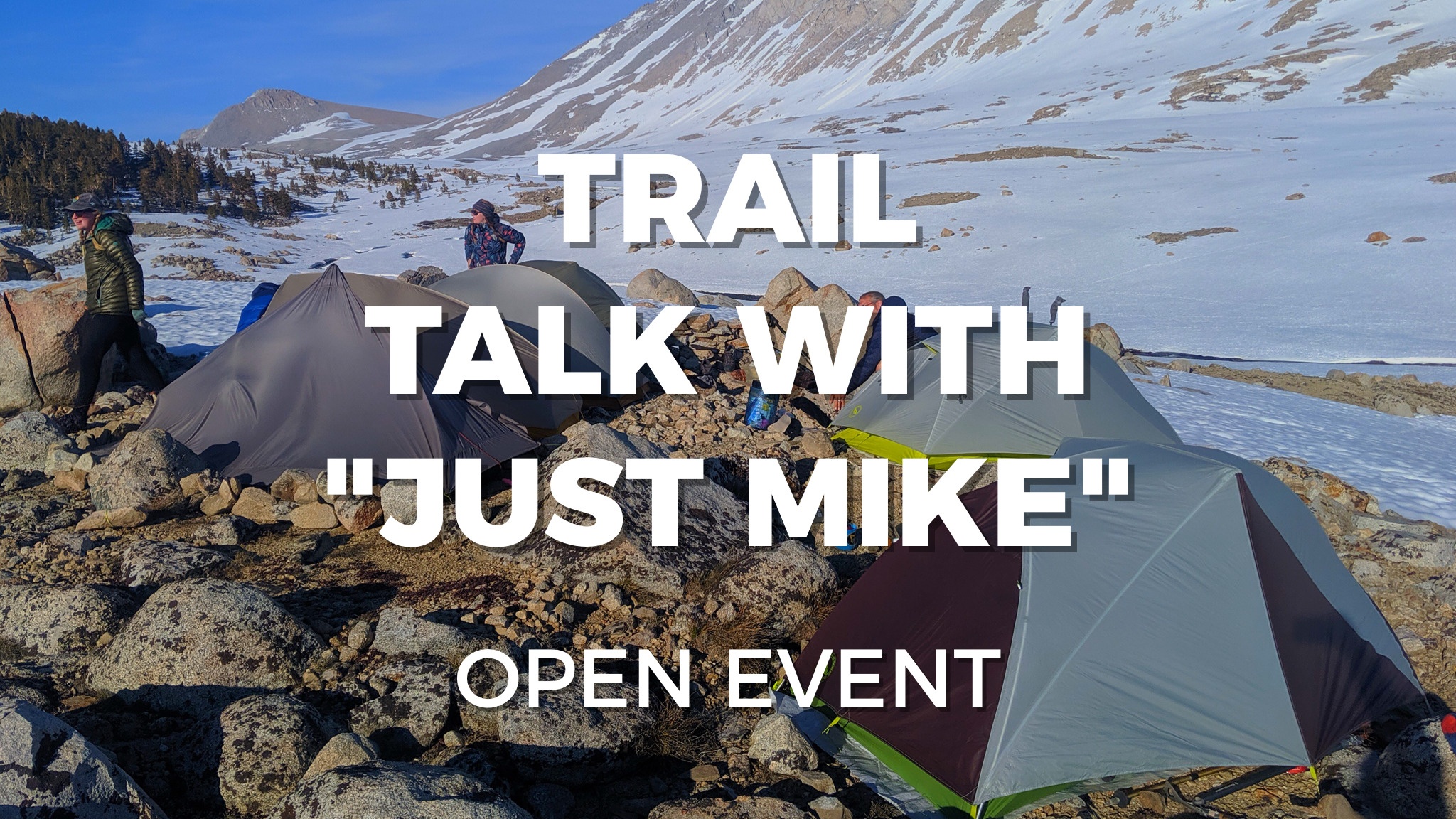 Trail Talk meetup for thru hikers with "Just Mike"
